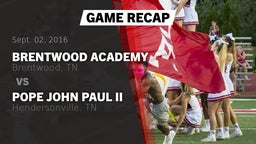 Recap: Brentwood Academy  vs. Pope John Paul II  2016