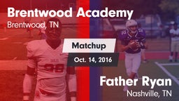 Matchup: Brentwood Academy vs. Father Ryan  2016