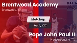 Matchup: Brentwood Academy vs. Pope John Paul II  2017