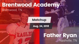Matchup: Brentwood Academy vs. Father Ryan  2018