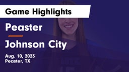 Peaster  vs Johnson City  Game Highlights - Aug. 10, 2023
