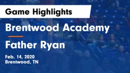 Brentwood Academy  vs Father Ryan  Game Highlights - Feb. 14, 2020