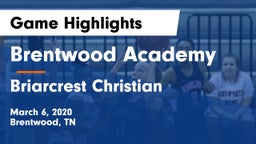 Brentwood Academy  vs Briarcrest Christian  Game Highlights - March 6, 2020