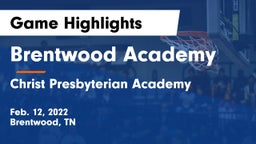 Brentwood Academy  vs Christ Presbyterian Academy Game Highlights - Feb. 12, 2022