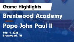 Brentwood Academy  vs Pope John Paul II  Game Highlights - Feb. 4, 2023