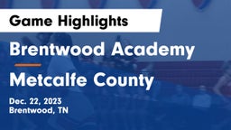 Brentwood Academy  vs Metcalfe County  Game Highlights - Dec. 22, 2023