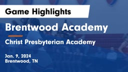Brentwood Academy  vs Christ Presbyterian Academy Game Highlights - Jan. 9, 2024