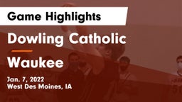 Dowling Catholic  vs Waukee  Game Highlights - Jan. 7, 2022