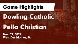 Dowling Catholic  vs Pella Christian  Game Highlights - Nov. 24, 2023