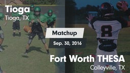 Matchup: Tioga  vs. Fort Worth THESA 2016