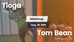 Matchup: Tioga  vs. Tom Bean  2019