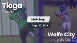 Matchup: Tioga  vs. Wolfe City  2019