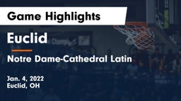 Euclid  vs Notre Dame-Cathedral Latin  Game Highlights - Jan. 4, 2022