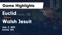 Euclid  vs Walsh Jesuit  Game Highlights - Feb. 9, 2022