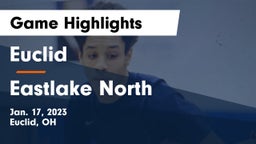 Euclid  vs Eastlake North  Game Highlights - Jan. 17, 2023