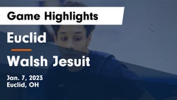 Euclid  vs Walsh Jesuit  Game Highlights - Jan. 7, 2023