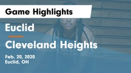 Euclid  vs Cleveland Heights  Game Highlights - Feb. 20, 2020