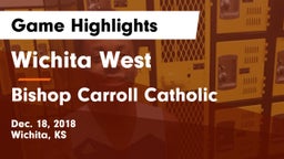 Wichita West  vs Bishop Carroll Catholic  Game Highlights - Dec. 18, 2018