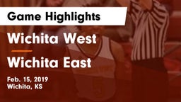 Wichita West  vs Wichita East  Game Highlights - Feb. 15, 2019