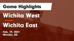 Wichita West  vs Wichita East  Game Highlights - Feb. 19, 2021