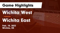 Wichita West  vs Wichita East  Game Highlights - Feb. 18, 2022