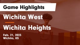 Wichita West  vs Wichita Heights  Game Highlights - Feb. 21, 2023