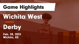 Wichita West  vs Derby  Game Highlights - Feb. 28, 2023