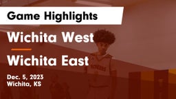 Wichita West  vs Wichita East  Game Highlights - Dec. 5, 2023
