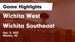 Wichita West  vs Wichita Southeast  Game Highlights - Dec. 8, 2023