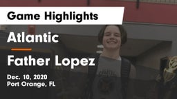 Atlantic  vs Father Lopez Game Highlights - Dec. 10, 2020