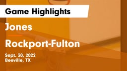 Jones  vs Rockport-Fulton  Game Highlights - Sept. 30, 2022