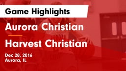 Aurora Christian  vs Harvest Christian Game Highlights - Dec 28, 2016