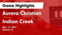 Aurora Christian  vs Indian Creek  Game Highlights - Dec. 11, 2017