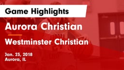 Aurora Christian  vs Westminster Christian  Game Highlights - Jan. 23, 2018