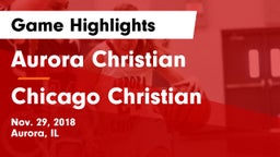Aurora Christian  vs Chicago Christian  Game Highlights - Nov. 29, 2018