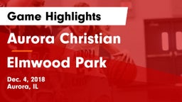 Aurora Christian  vs Elmwood Park Game Highlights - Dec. 4, 2018