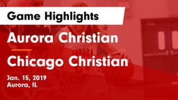 Aurora Christian  vs Chicago Christian Game Highlights - Jan. 15, 2019