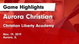 Aurora Christian  vs Christian Liberty Academy  Game Highlights - Nov. 19, 2019