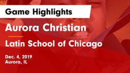 Aurora Christian  vs Latin School of Chicago Game Highlights - Dec. 4, 2019