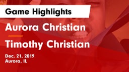Aurora Christian  vs Timothy Christian  Game Highlights - Dec. 21, 2019