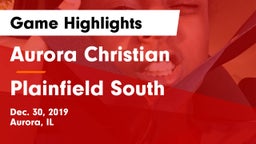 Aurora Christian  vs Plainfield South Game Highlights - Dec. 30, 2019