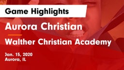Aurora Christian  vs Walther Christian Academy Game Highlights - Jan. 15, 2020