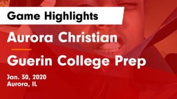 Aurora Christian  vs Guerin College Prep  Game Highlights - Jan. 30, 2020