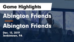 Abington Friends  vs Abington Friends  Game Highlights - Dec. 13, 2019
