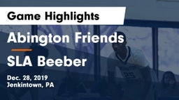 Abington Friends  vs SLA Beeber Game Highlights - Dec. 28, 2019