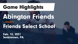 Abington Friends  vs Friends Select School Game Highlights - Feb. 13, 2021