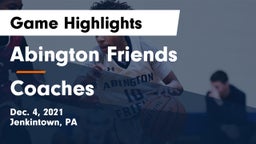 Abington Friends  vs Coaches Game Highlights - Dec. 4, 2021