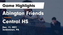 Abington Friends  vs Central HS Game Highlights - Dec. 11, 2021