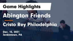 Abington Friends  vs Cristo Rey Philadelphia Game Highlights - Dec. 15, 2021