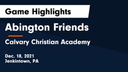 Abington Friends  vs Calvary Christian Academy  Game Highlights - Dec. 18, 2021